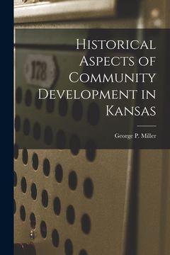 portada Historical Aspects of Community Development in Kansas (en Inglés)
