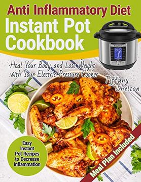 portada Anti Inflammatory Diet Instant pot Cookbook: Easy Instant pot Recipes to Decrease Inflammation. Heal Your Body and Lose Weight With Your Electric Pressure Cooker. Anti-Inflammation Meal Plan (en Inglés)