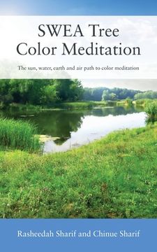 portada SWEA Tree Color Meditation: The sun, water, earth and air path to color meditation (en Inglés)