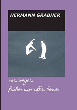 portada Von Wegen Früher war Alles Besser (in German)