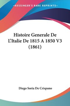 portada Histoire Generale De L'Italie De 1815 A 1850 V3 (1861) (en Francés)