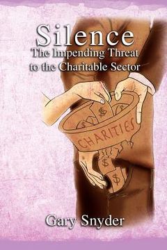 portada silence the impending threat to the charitable sector