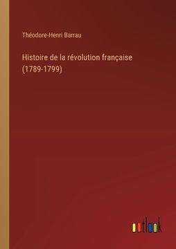 portada Histoire de la révolution française (1789-1799) (en Francés)