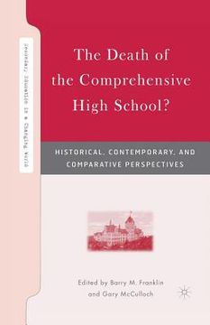 portada The Death of the Comprehensive High School?: Historical, Contemporary, and Comparative Perspectives