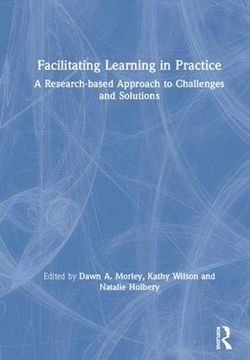 portada Facilitating Learning in Practice: A Research Based Approach to Challenges and Solutions (en Inglés)