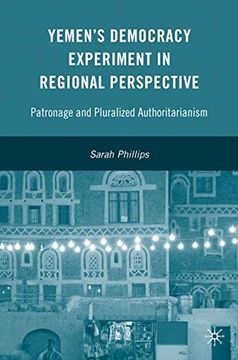 portada Yemen’S Democracy Experiment in Regional Perspective: Patronage and Pluralized Authoritarianism (en Inglés)