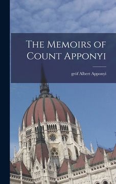 portada The Memoirs of Count Apponyi (en Inglés)