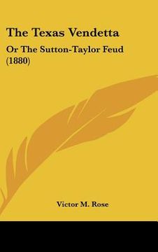 portada the texas vendetta: or the sutton-taylor feud (1880)