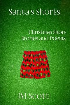 portada Santa's Shorts: Christmas Short Stories and Poems (en Inglés)