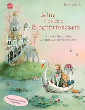 portada Lilia, die Kleine Elbenprinzessin. Magische Geschichten aus dem Seerosenschl? Sschen (en Alemán)