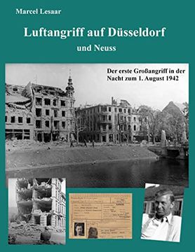 portada Luftangriff auf Düsseldorf und Neuss: Der Erste Großangriff in der Nacht zum 1. August 1942 (en Alemán)