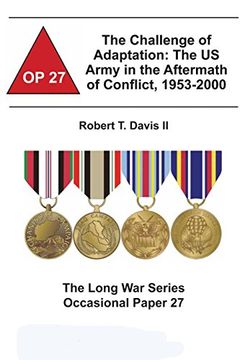 portada The Challenge of Adaptation:  The US Army in the Aftermath of Conflict, 1953-2000: The Long War Series Occasional Paper 27