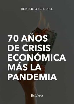 portada 70 Años de Crisis Económica más la Pandemia