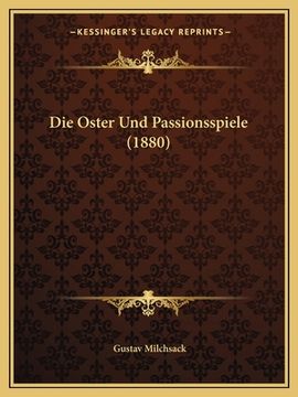 portada Die Oster Und Passionsspiele (1880) (in German)