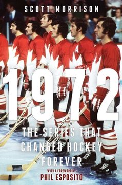 portada 1972: The Series That Changed Hockey Forever