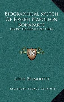 portada biographical sketch of joseph napoleon bonaparte: count de survilliers (1834) (en Inglés)