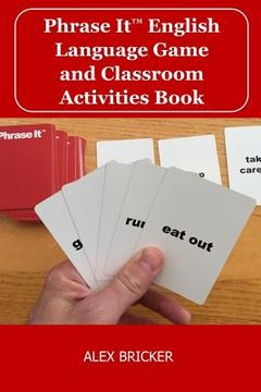 portada Phrase It English Language Game and Classroom Activities Book (in English)