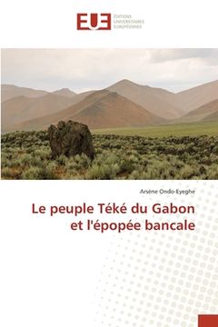 portada Le peuple Téké du Gabon et l'épopée bancale (en Francés)