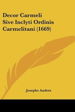 portada decor carmeli sive inclyti ordinis carmelitani (1669) (in English)