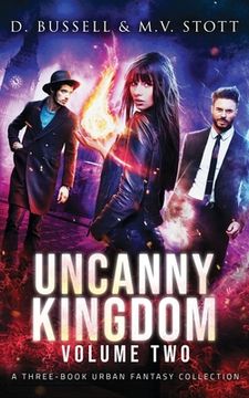 portada Uncanny Kingdom: Volume Two: An Uncanny Kingdom Urban Fantasy (in English)