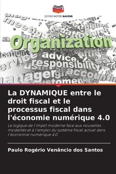 portada La DYNAMIQUE entre le droit fiscal et le processus fiscal dans l'économie numérique 4.0 (in French)