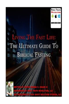 portada Living The Fast Life: The Ultimate Guide To Biblical Fasting: Living The Fast Life: The Ultimate Guide To Biblical Fasting (en Inglés)
