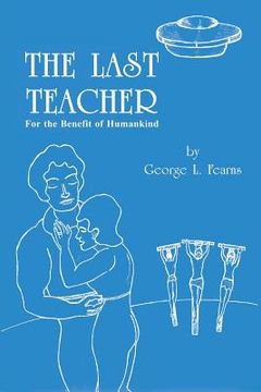 portada The Last Teacher: For the Benefit of Humankind (en Inglés)