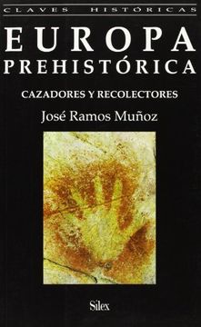portada Europa Prehistórica: Cazadores y Recolectores (Colección Claves Históricas) (in Spanish)