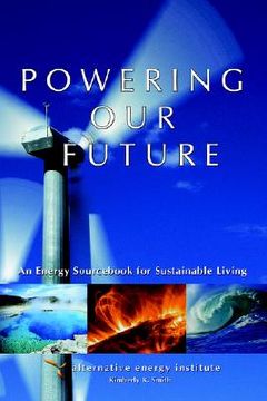 portada powering our future: an energy sourc for sustainable living (in English)