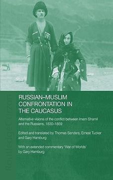 portada Russian-Muslim Confrontation in the Caucasus: Alternative Visions of the Conflict Between Imam Shamil and the Russians, 1830-1859 (Soas (en Inglés)