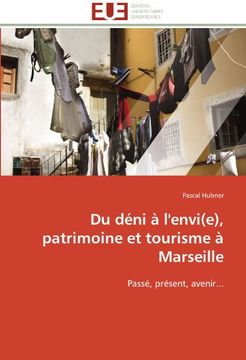 portada Du Deni A L'Envi(e), Patrimoine Et Tourisme a Marseille