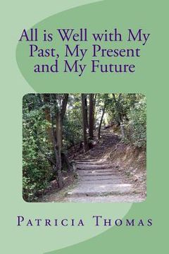 portada All is Well With My Past, My Present and My Future (en Inglés)