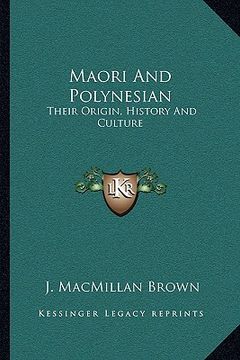 portada maori and polynesian: their origin, history and culture (en Inglés)
