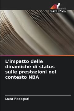 portada L'impatto delle dinamiche di status sulle prestazioni nel contesto NBA (en Italiano)