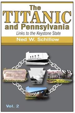 portada The Titanic and Pennsylvania: Links to the Keystone State, Volume 2 (en Inglés)