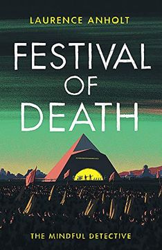 portada Festival of Death: A Thrilling Murder Mystery set Among the Roaring Crowds of Glastonbury Festival (The Mindful Detective) (in English)