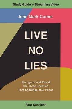 portada Live no Lies Study Guide Plus Streaming Video: Recognize and Resist the Three Enemies That Sabotage Your Peace (in English)