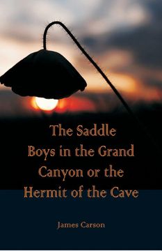 portada The Saddle Boys in the Grand Canyon or the Hermit of the Cave (en Inglés)