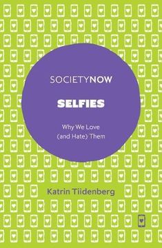 portada Selfies: Why We Love (and Hate) Them (SocietyNow)