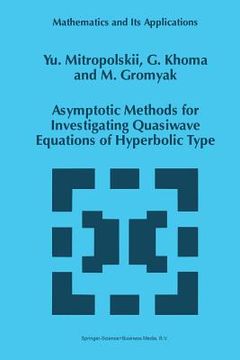 portada Asymptotic Methods for Investigating Quasiwave Equations of Hyperbolic Type (en Inglés)