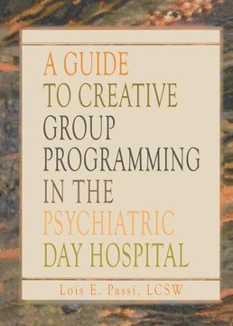 portada A Guide to Creative Group Programming in the Psychiatric Day Hospital (en Inglés)