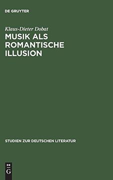 portada Musik als Romantische Illusion: Eine Untersuchung zur Bedeutung der Musikvorstellung E. T. A. Hoffmanns fur Sein Literarisches Werk (in German)