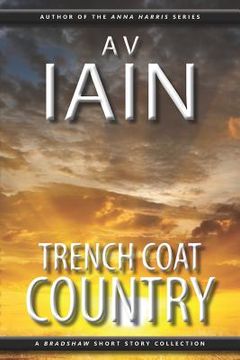 portada Trench Coat Country: A Bradshaw Short Story Collection (en Inglés)