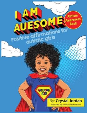 portada I Am Auesome Positive Affirmations for Autistic Girls: Autism Awareness Book (en Inglés)