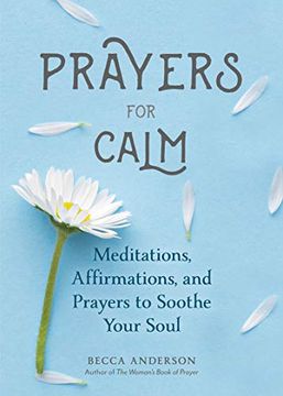 portada Prayers for Calm: Meditations Affirmations and Prayers to Soothe Your Soul (in English)