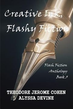 portada Creative Ink, Flashy Fiction: Flash Fiction Anthology - Book 3 (en Inglés)