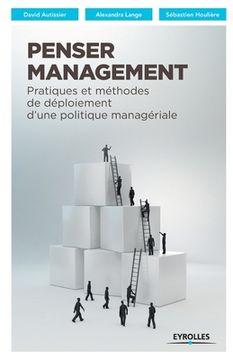 portada Penser Management: Pratiques et méthodes de déploiement d'une politique managériale (in French)