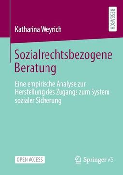 portada Sozialrechtsbezogene Beratung: Eine Empirische Analyse zur Herstellung des Zugangs zum System Sozialer Sicherung (en Alemán)