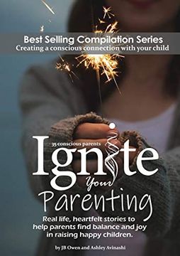 portada Ignite Your Parenting: Real Life, Heartfelt Stories to Help Parents Find Balance and joy in Raising Happy Children 