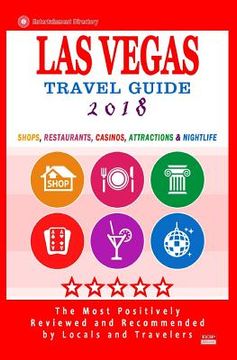 portada Las Vegas Travel Guide 2018: Shops, Restaurants, Casinos, Attractions & Nightlife in Las Vegas, Nevada (City Travel Guide 2018) (en Inglés)